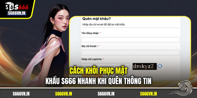 Cách Khôi Phục Mật Khẩu S666 Nhanh Khi Quên Thông Tin 1 Cách Khôi Phục Mật Khẩu S666 Nhanh Khi Quên Thông Tin