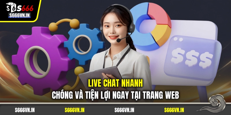 Live chat nhanh chóng và tiện lợi ngay tại trang web