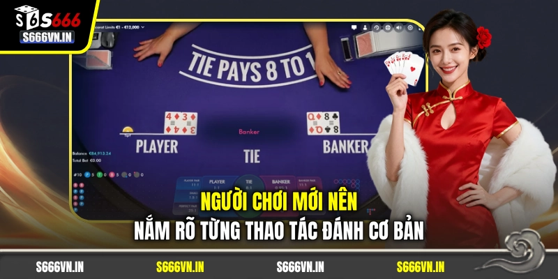 Người chơi mới nên nắm rõ từng thao tác đánh cơ bản