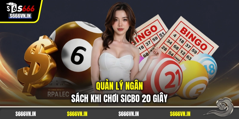 Quản lý ngân sách khi chơi Sicbo 20 giây