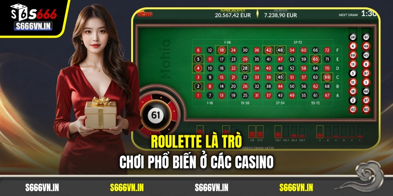 Roulette là trò chơi phổ biến ở các casino