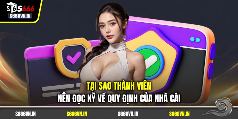 Tại sao thành viên nên đọc kỹ về quy định của nhà cái
