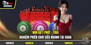 Win Go 1 Phút - Trải Nghiệm Phiên Chơi Siêu Nhanh Tại S666